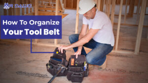 How To Organize Your Tool Belt